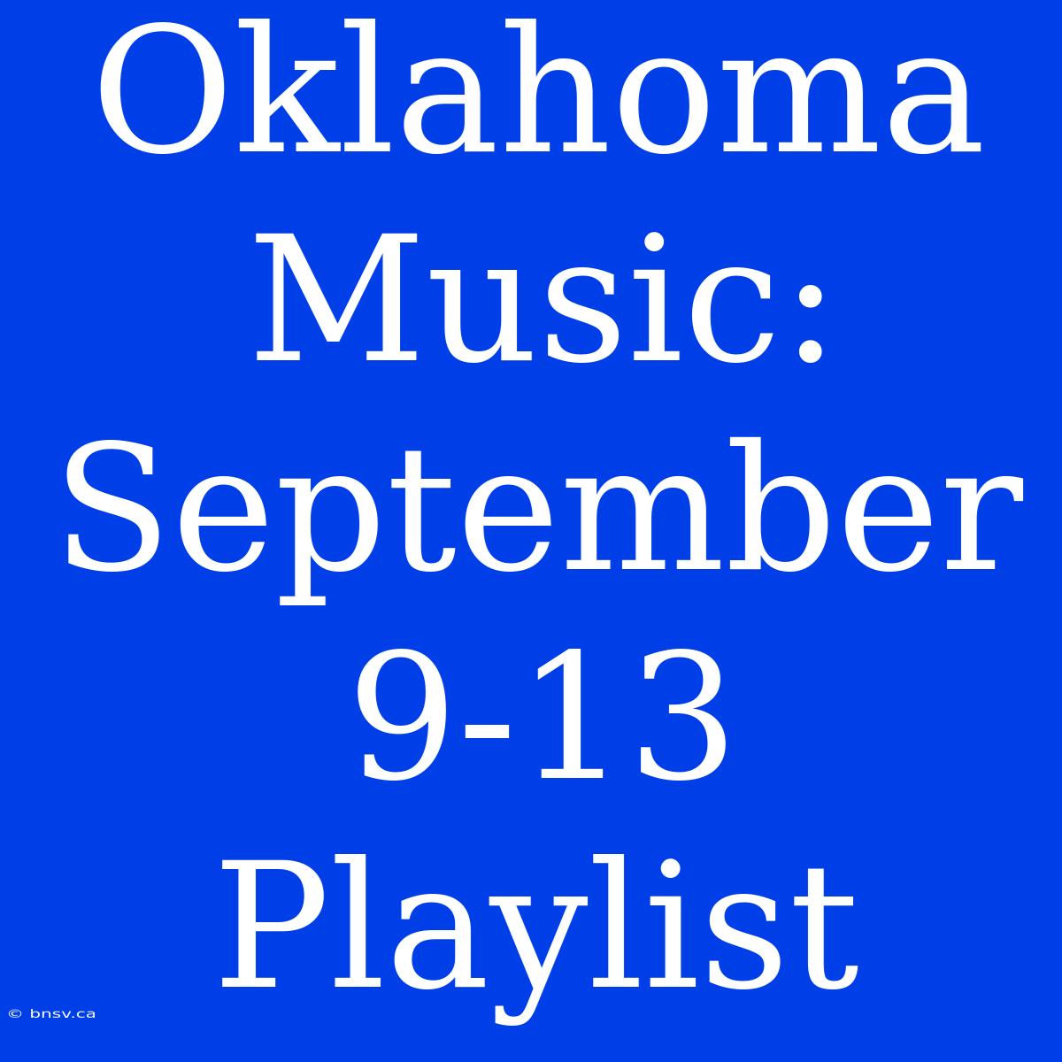 Oklahoma Music: September 9-13 Playlist