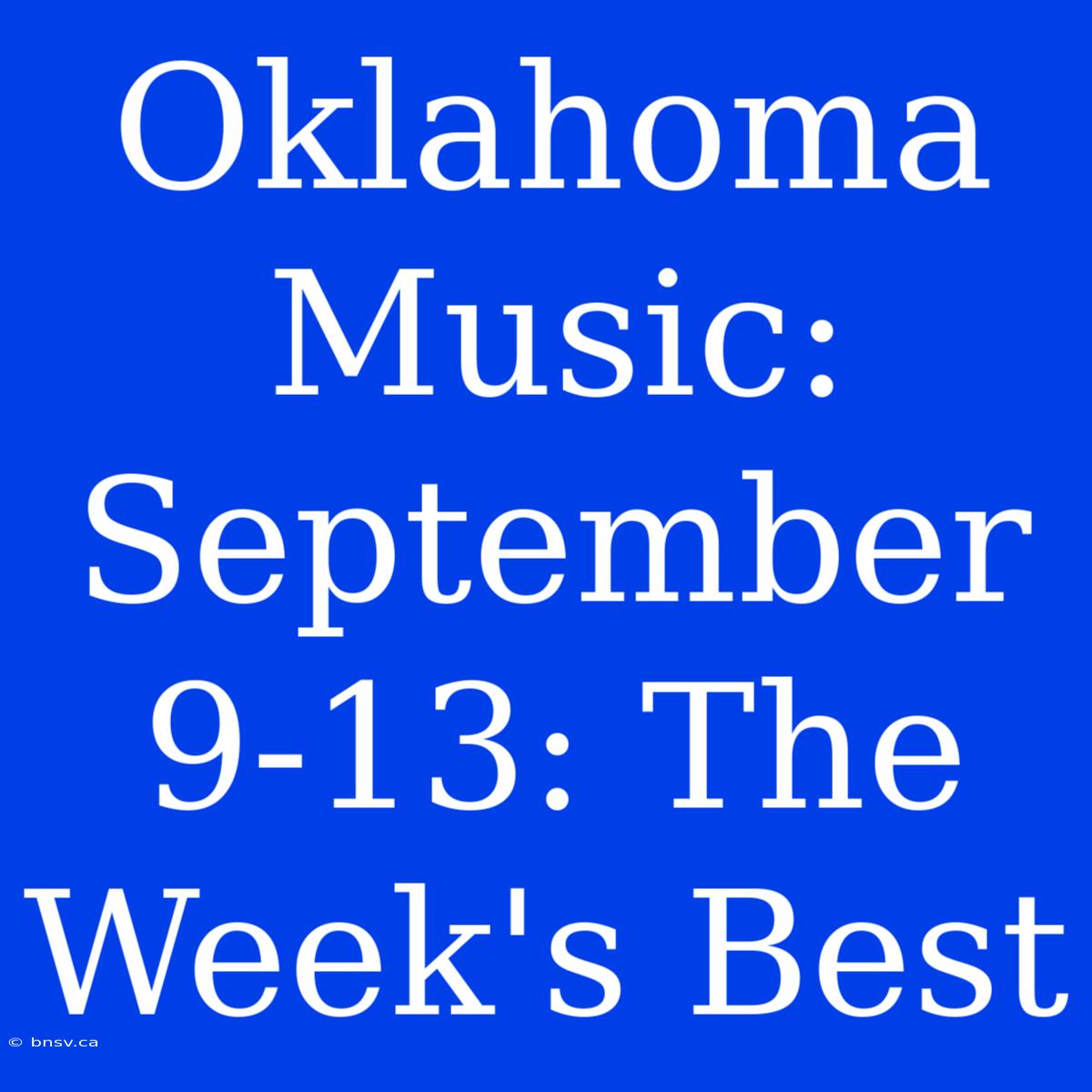 Oklahoma Music: September 9-13: The Week's Best