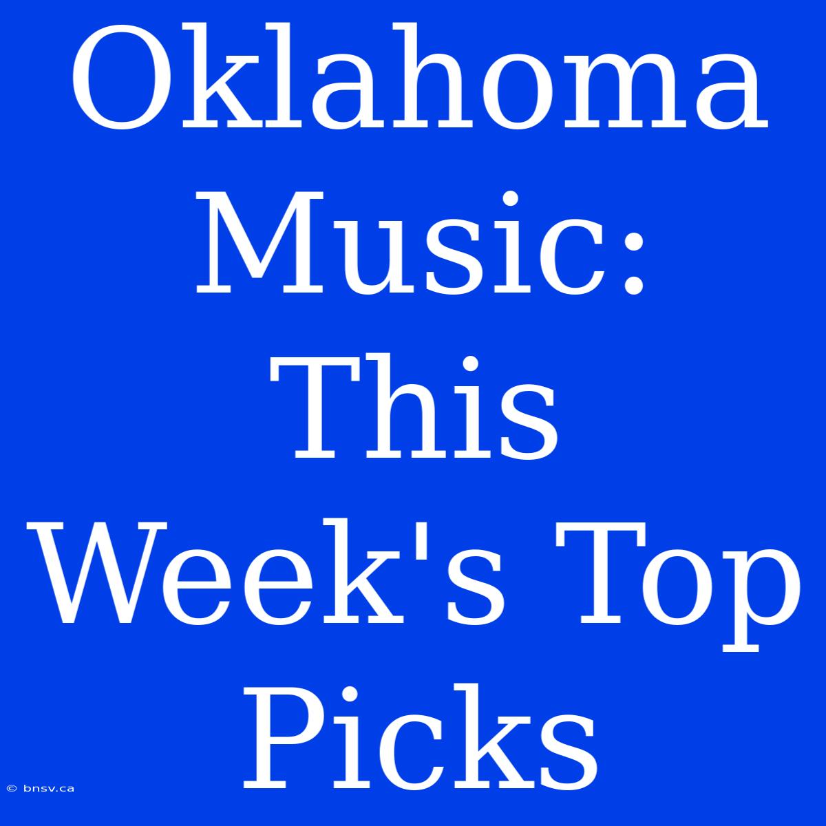 Oklahoma Music: This Week's Top Picks