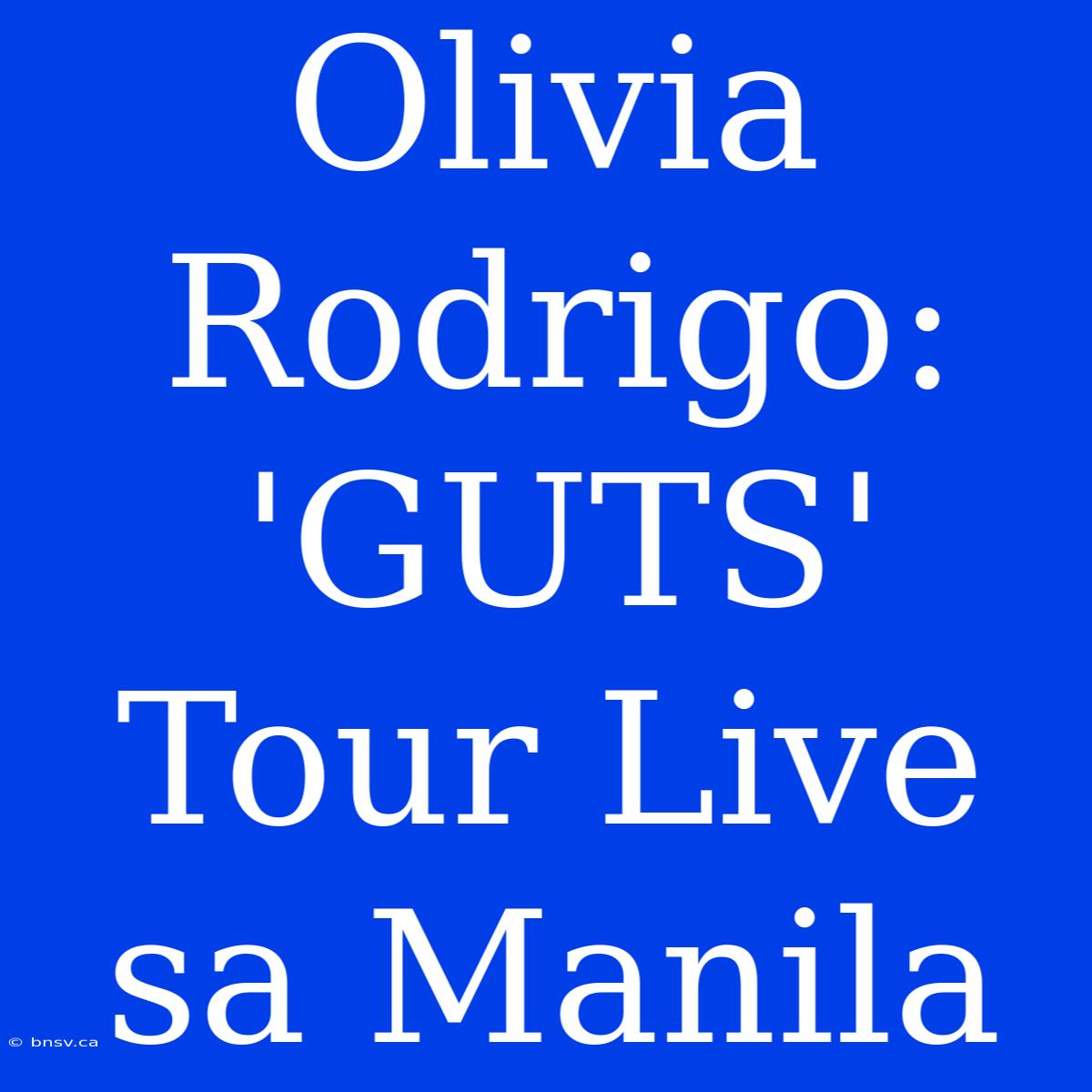 Olivia Rodrigo: 'GUTS' Tour Live Sa Manila