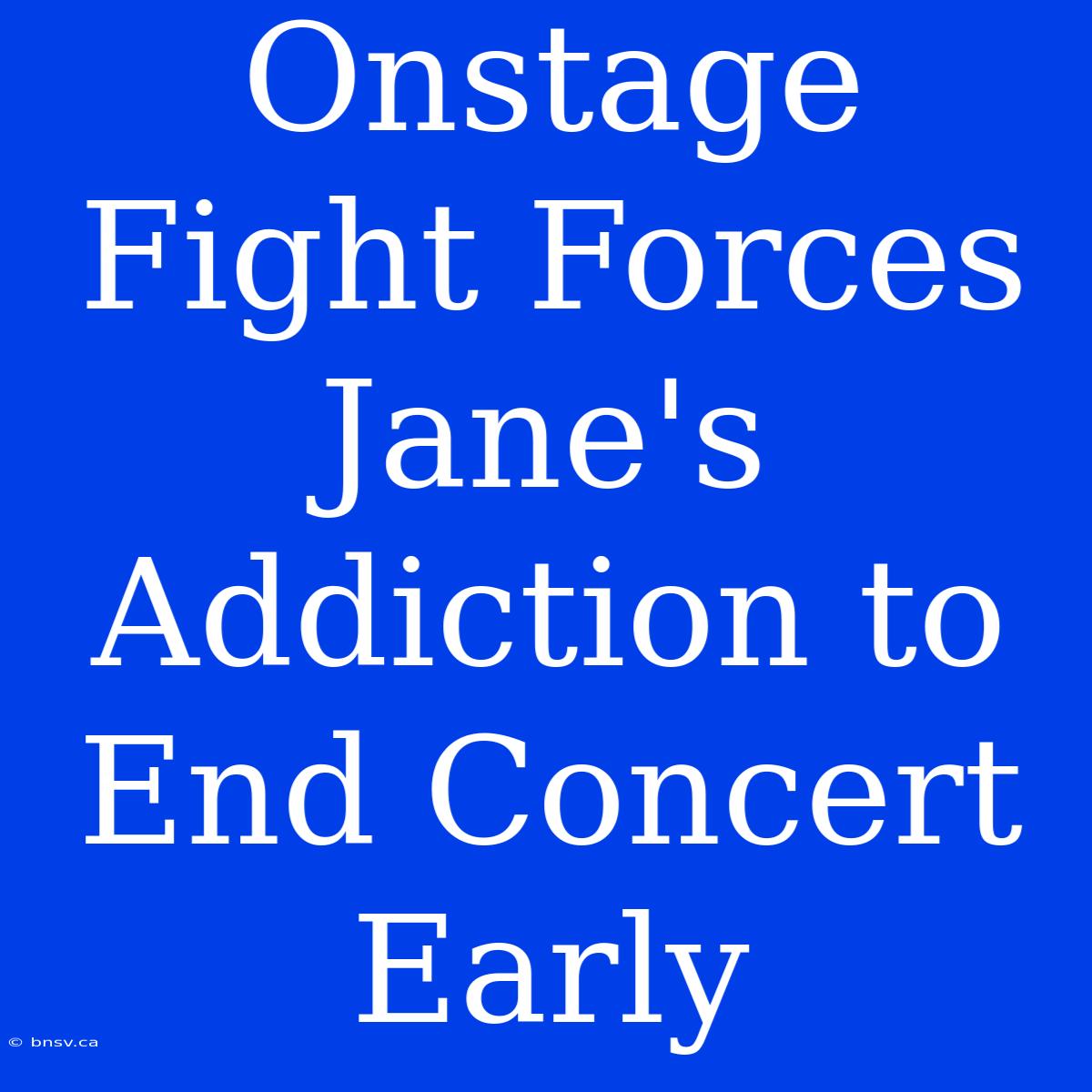 Onstage Fight Forces Jane's Addiction To End Concert Early