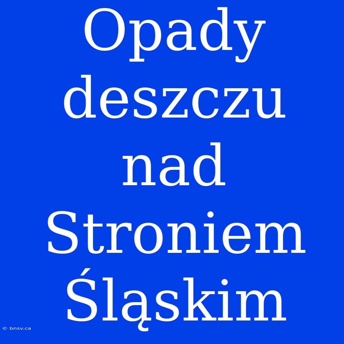 Opady Deszczu Nad Stroniem Śląskim