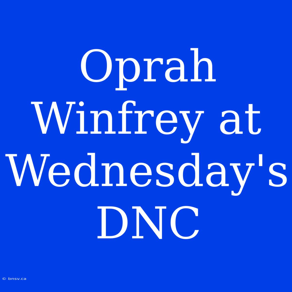 Oprah Winfrey At Wednesday's DNC