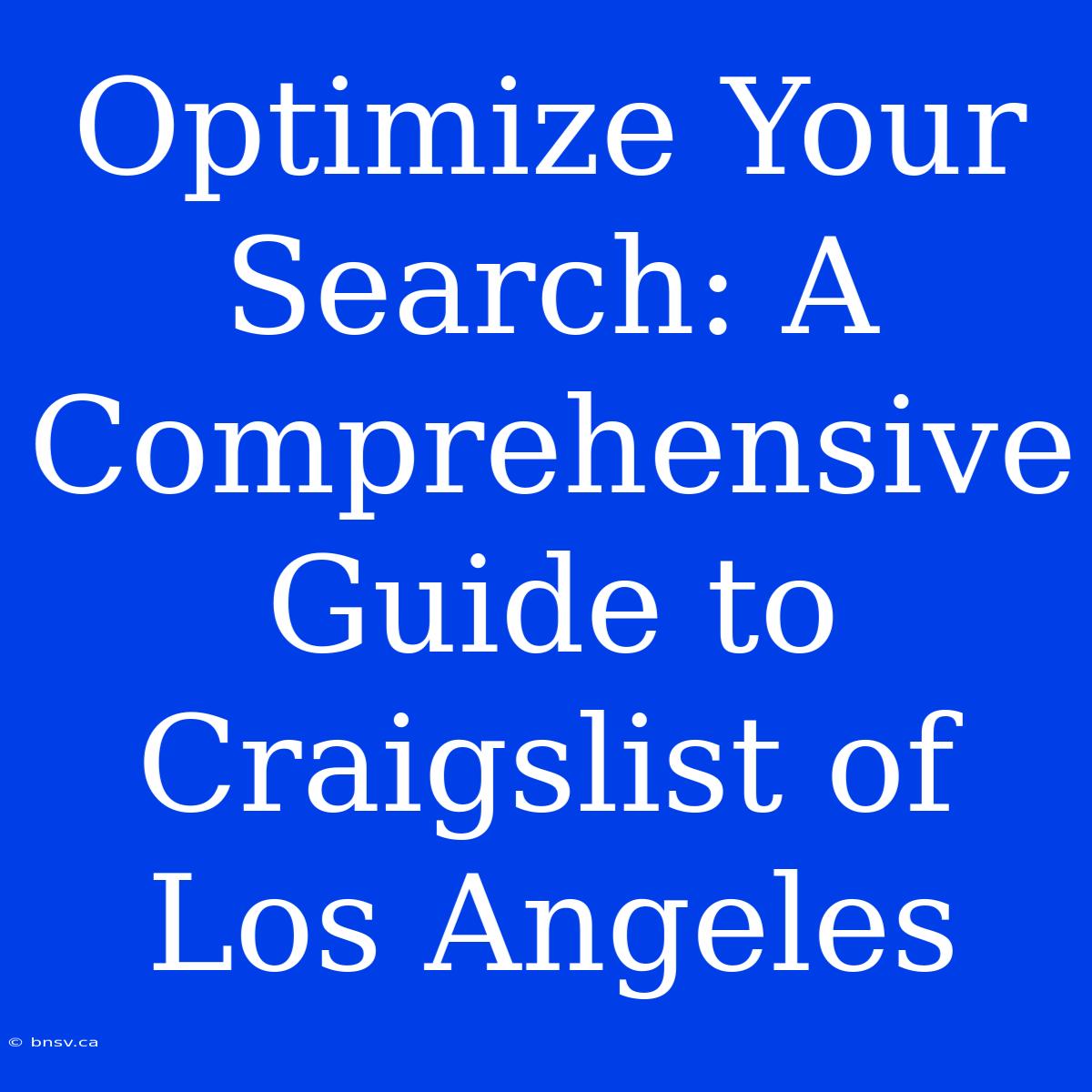 Optimize Your Search: A Comprehensive Guide To Craigslist Of Los Angeles