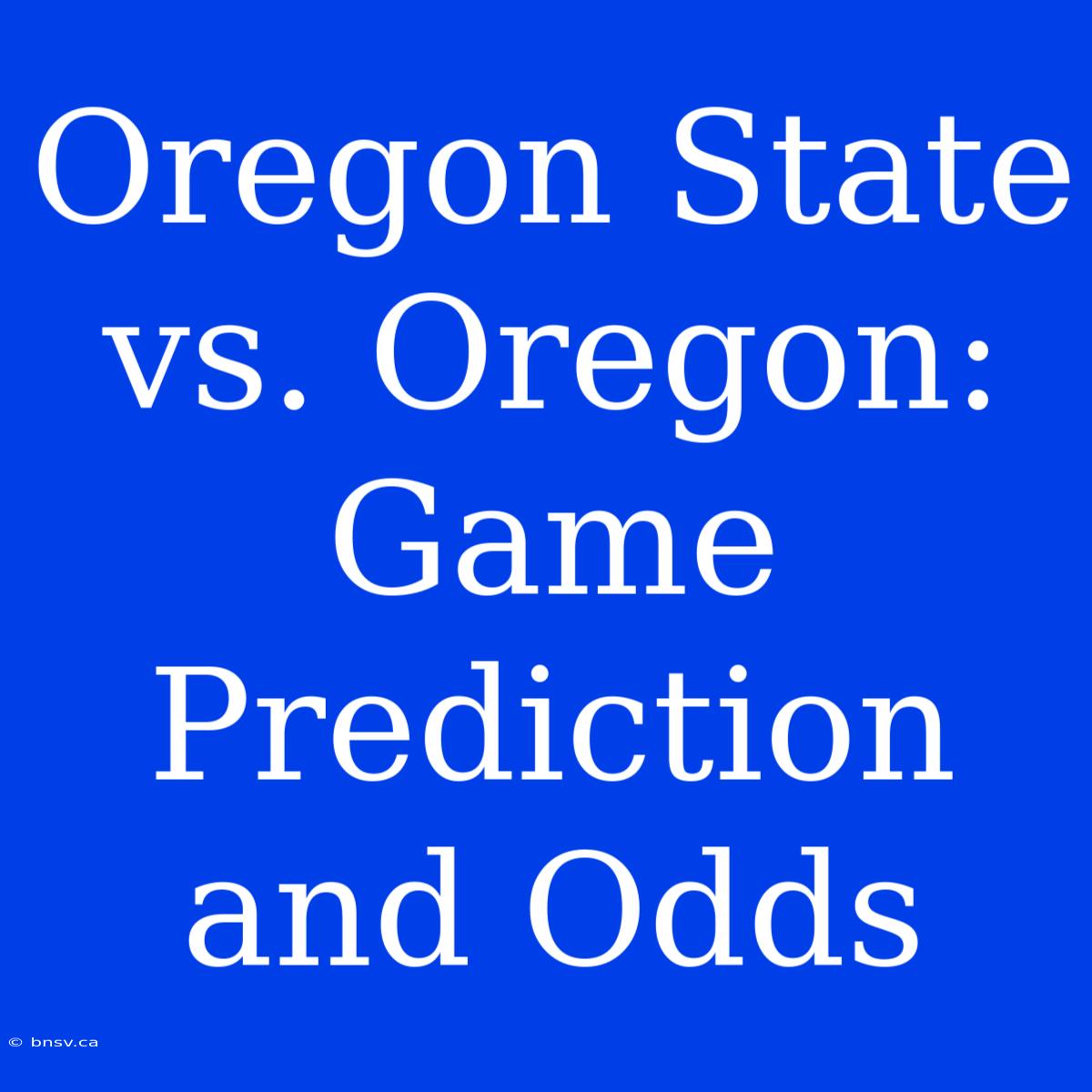 Oregon State Vs. Oregon: Game Prediction And Odds