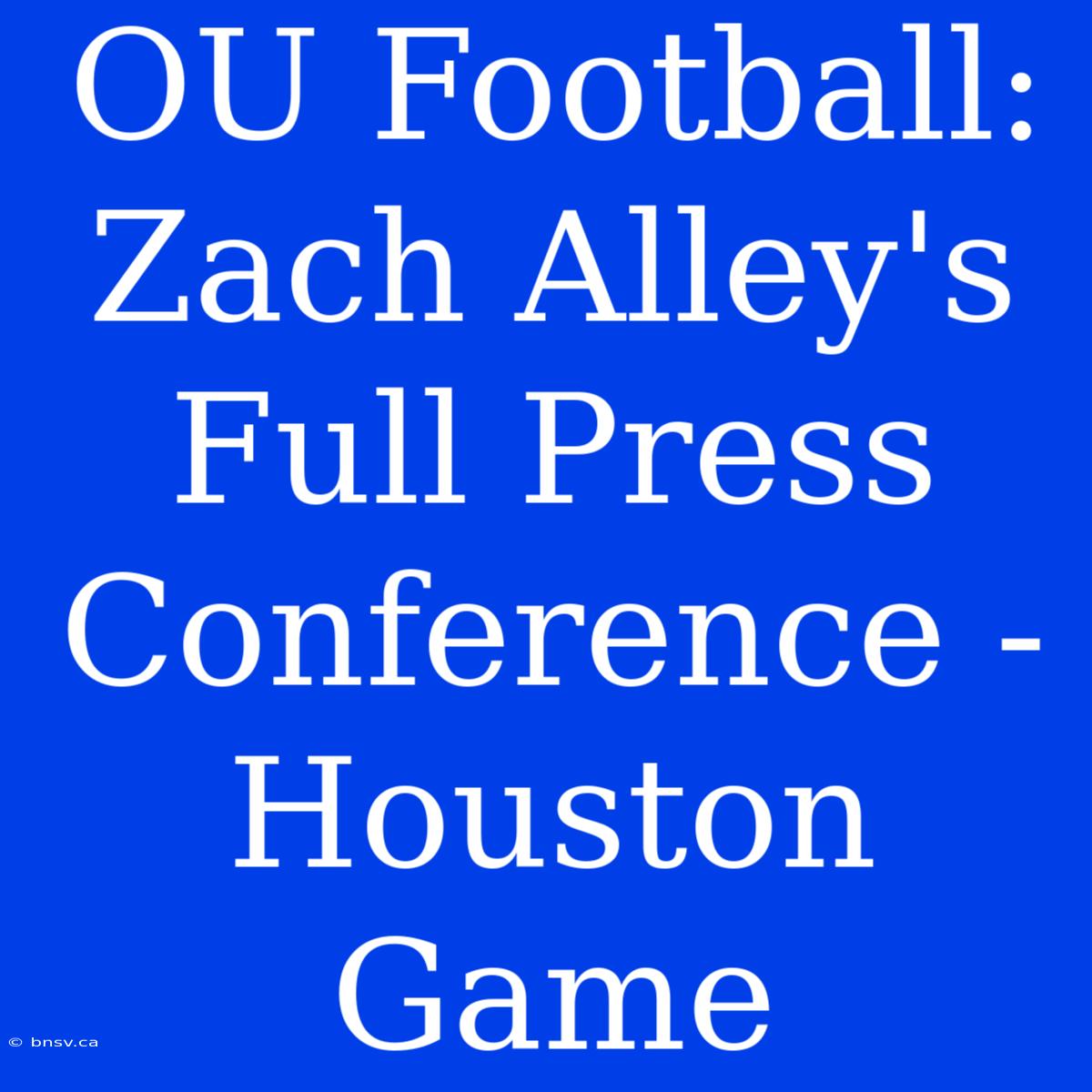 OU Football: Zach Alley's Full Press Conference - Houston Game