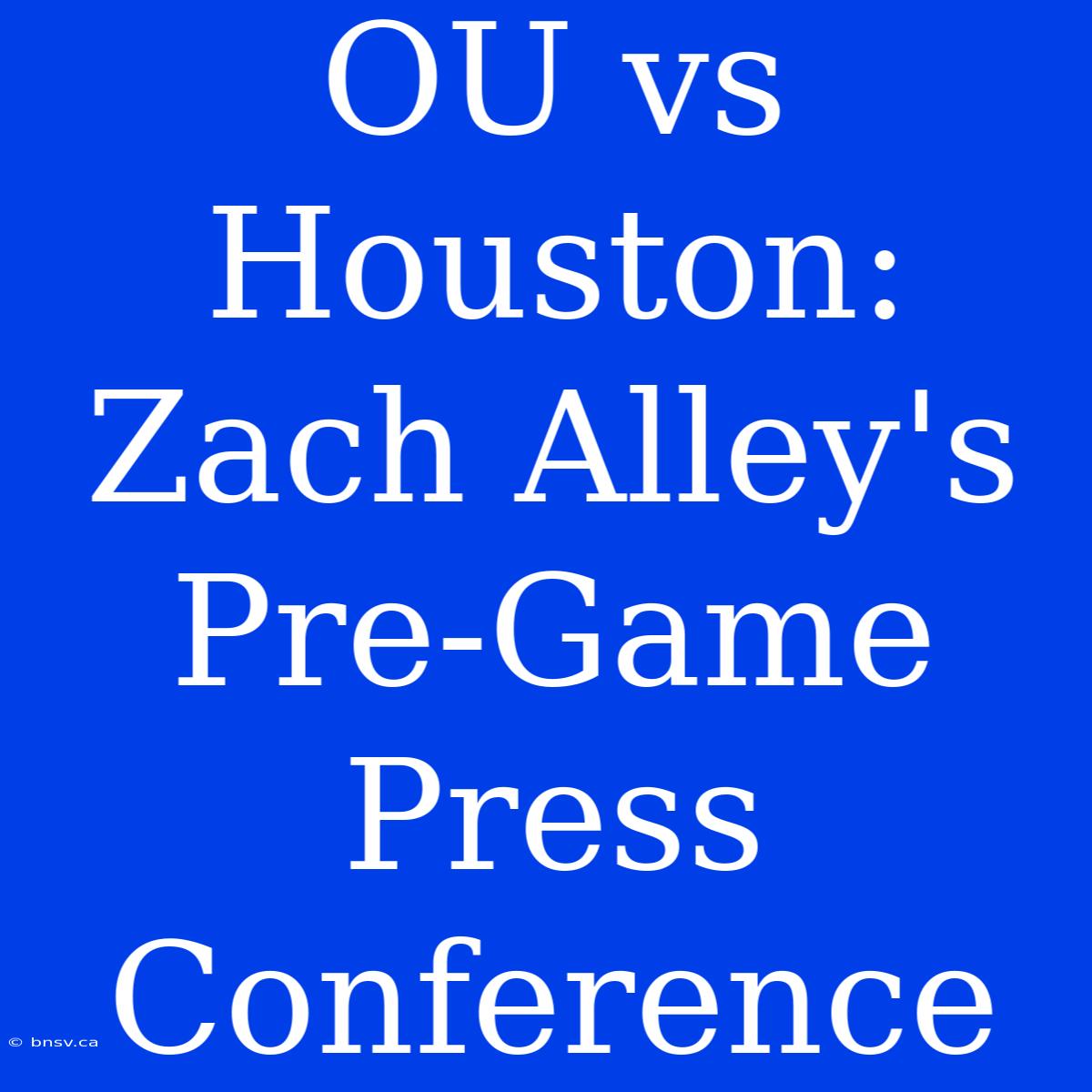 OU Vs Houston: Zach Alley's Pre-Game Press Conference