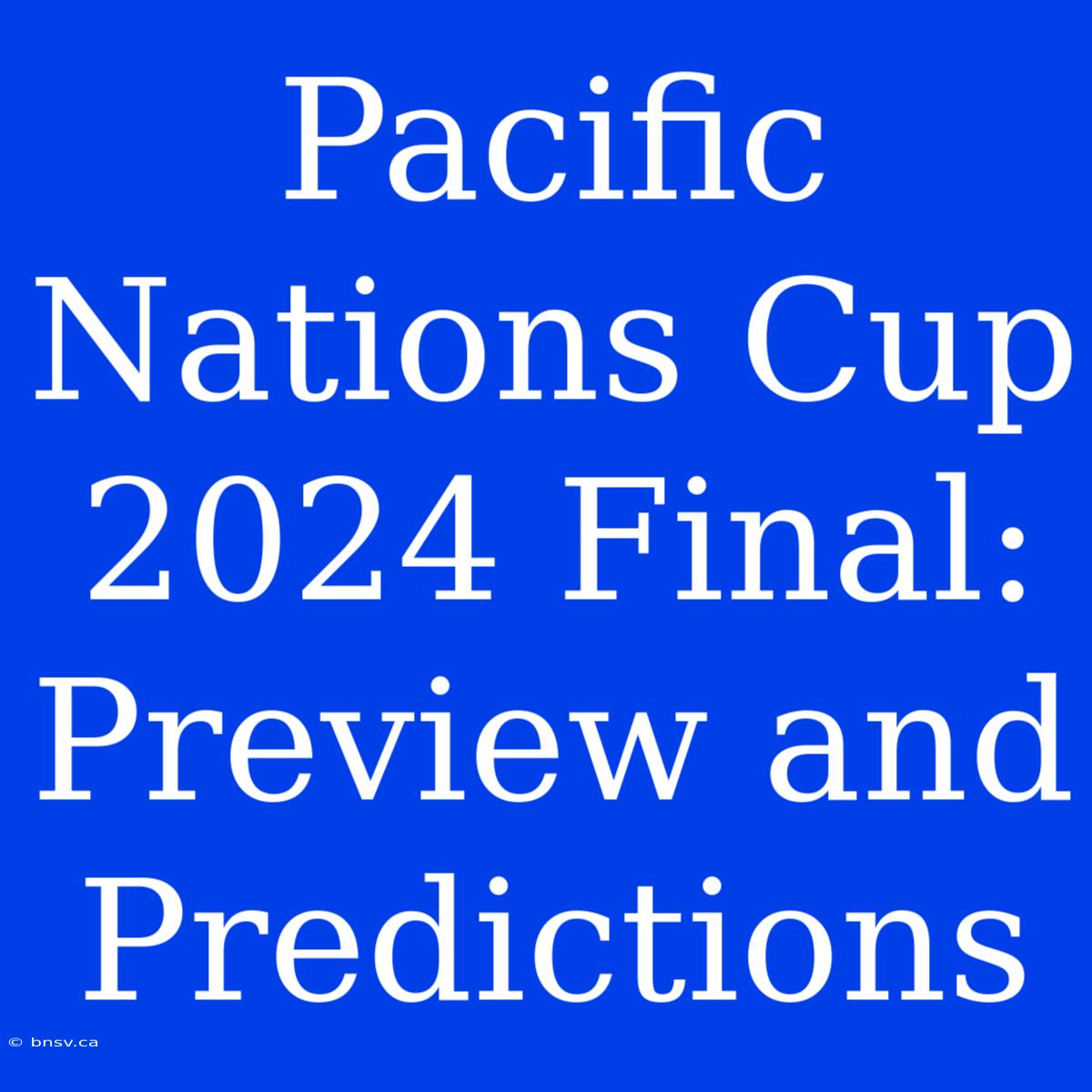 Pacific Nations Cup 2024 Final:  Preview And Predictions