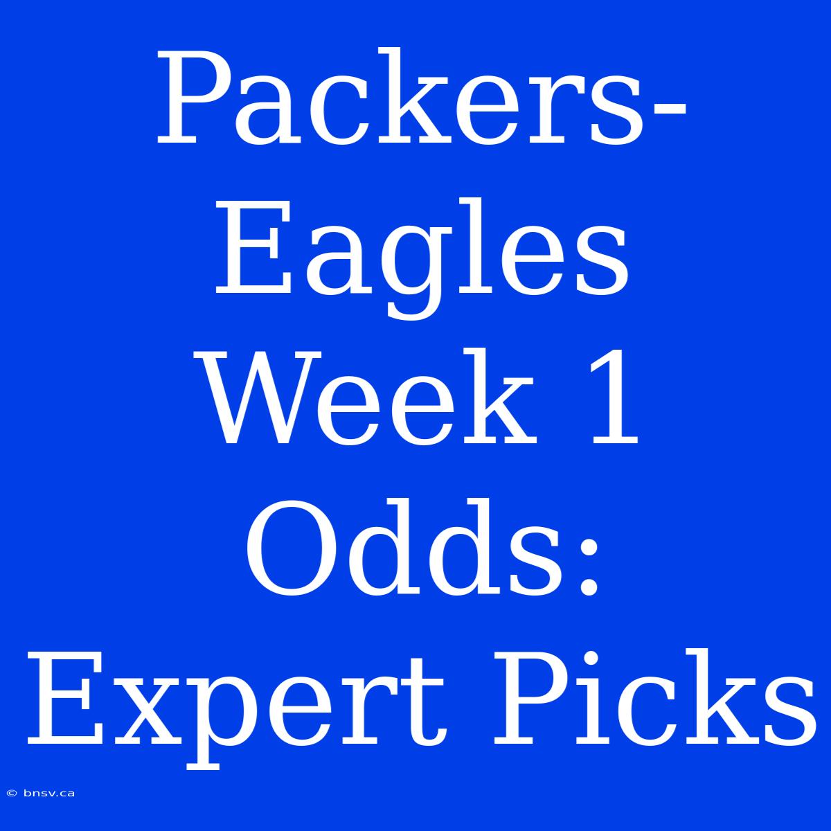 Packers-Eagles Week 1 Odds: Expert Picks