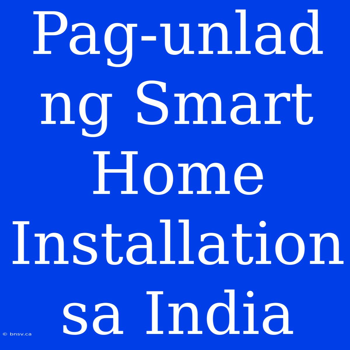 Pag-unlad Ng Smart Home Installation Sa India