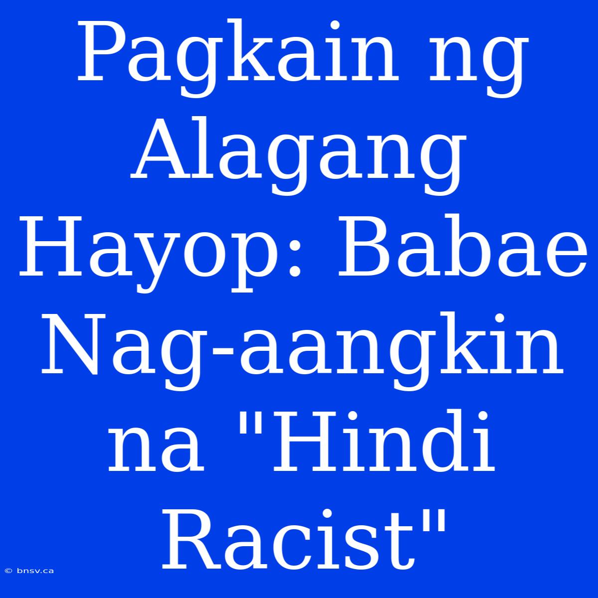 Pagkain Ng Alagang Hayop: Babae Nag-aangkin Na 