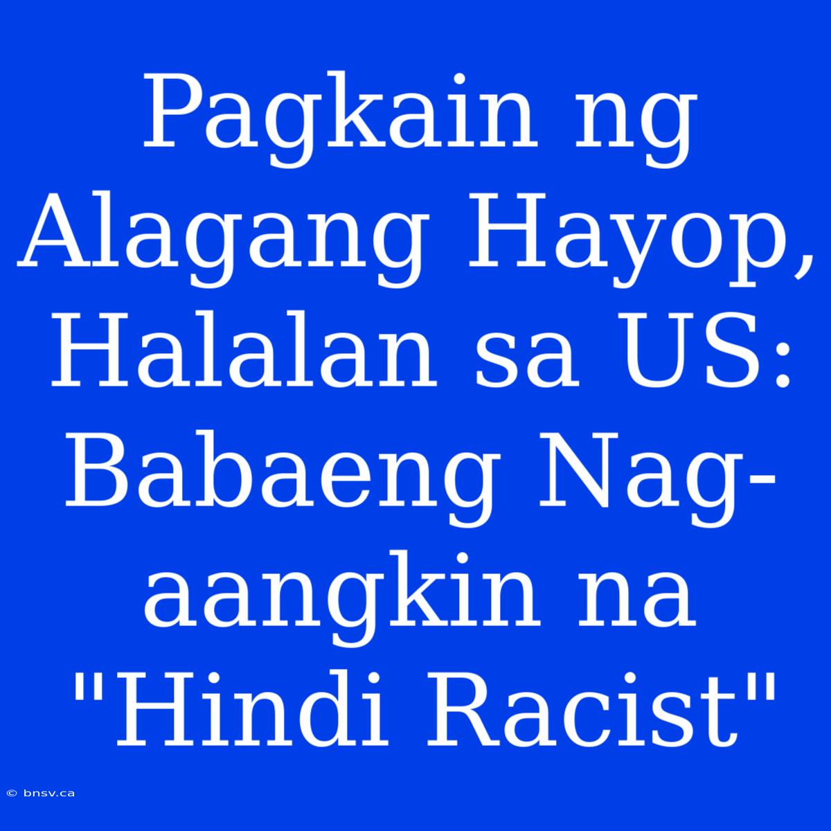 Pagkain Ng Alagang Hayop, Halalan Sa US: Babaeng Nag-aangkin Na 