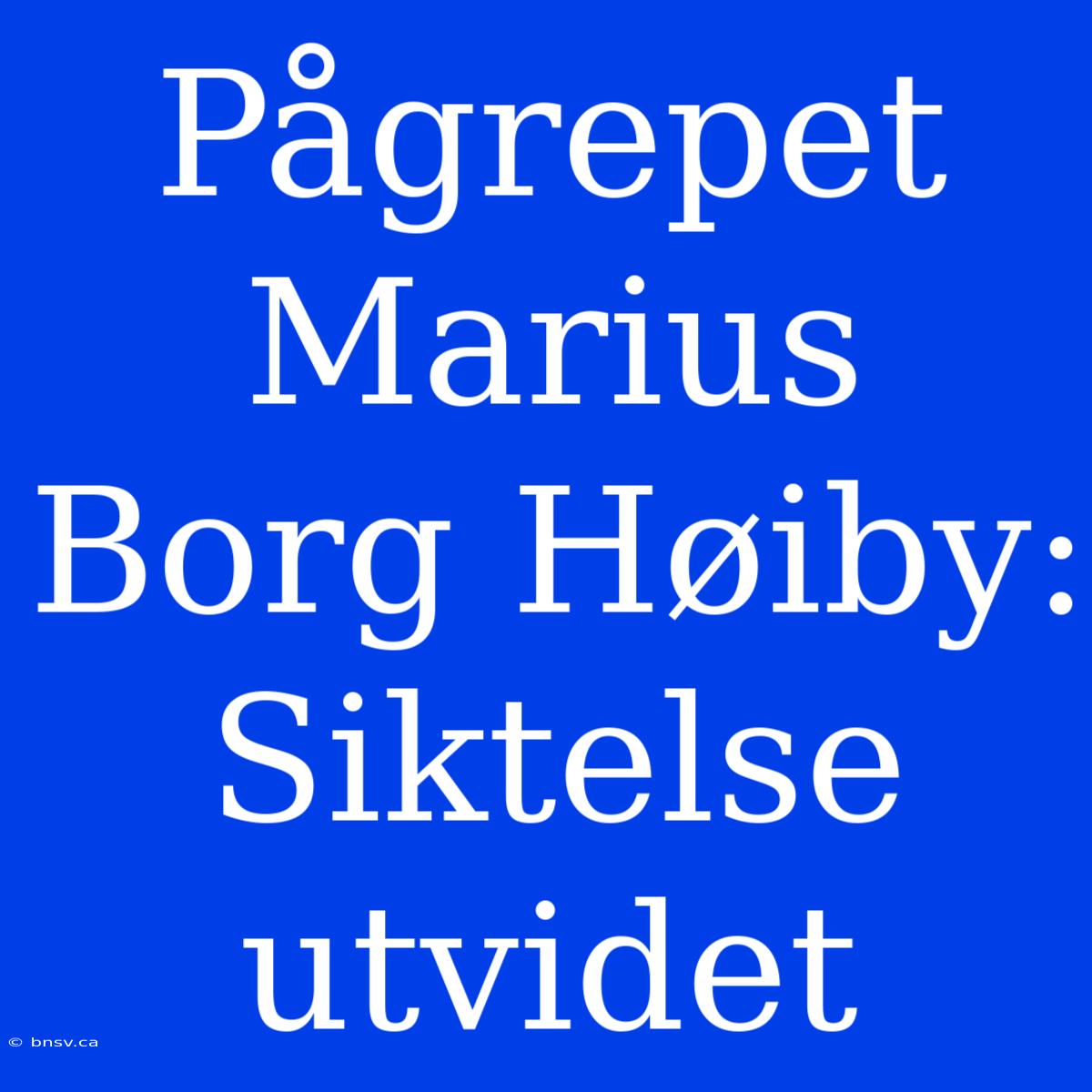 Pågrepet Marius Borg Høiby: Siktelse Utvidet