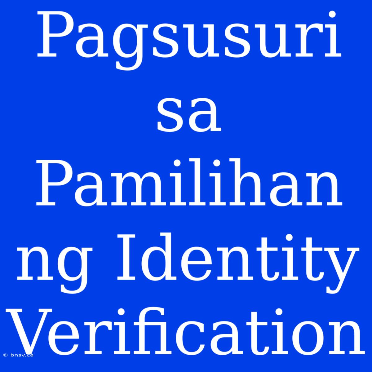 Pagsusuri Sa Pamilihan Ng Identity Verification