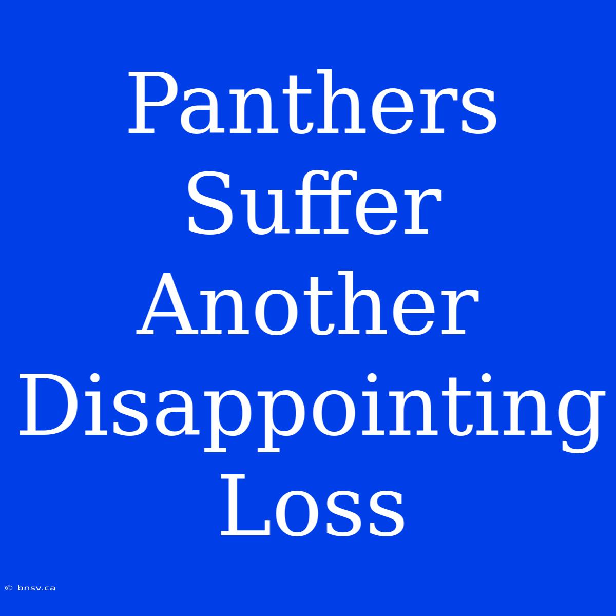 Panthers Suffer Another Disappointing Loss