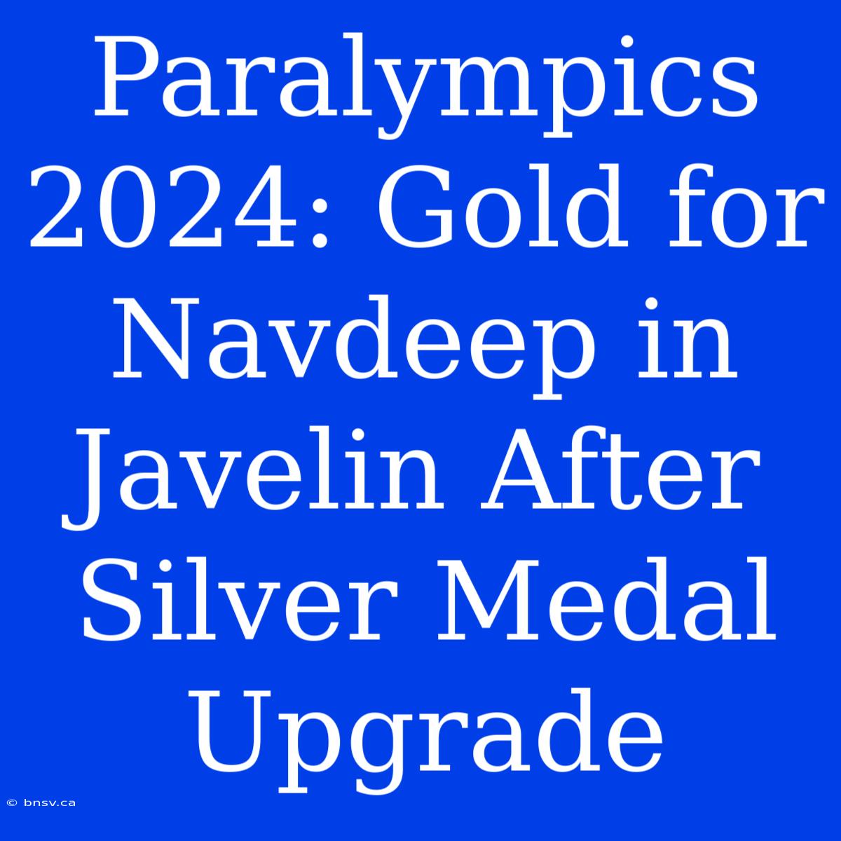 Paralympics 2024: Gold For Navdeep In Javelin After Silver Medal Upgrade