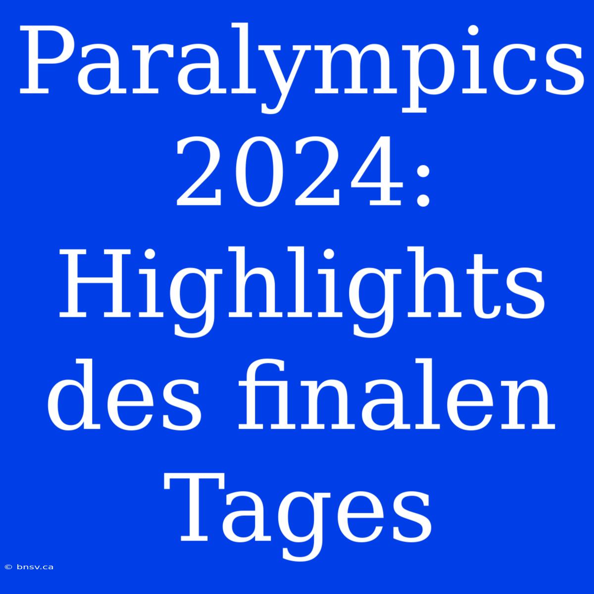 Paralympics 2024: Highlights Des Finalen Tages