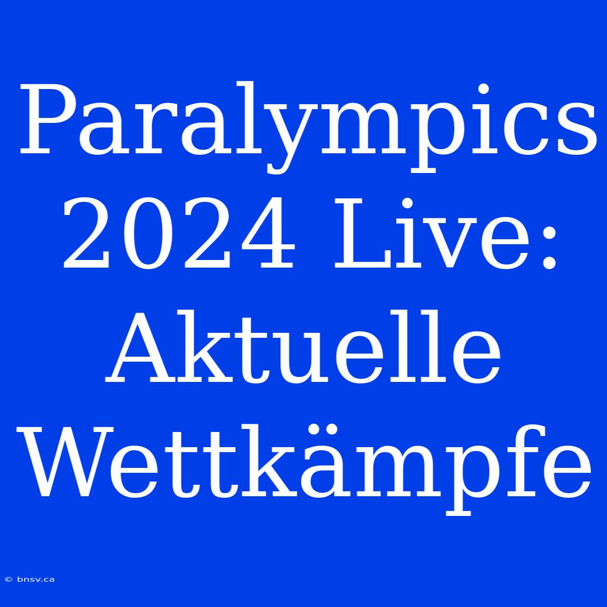 Paralympics 2024 Live: Aktuelle Wettkämpfe