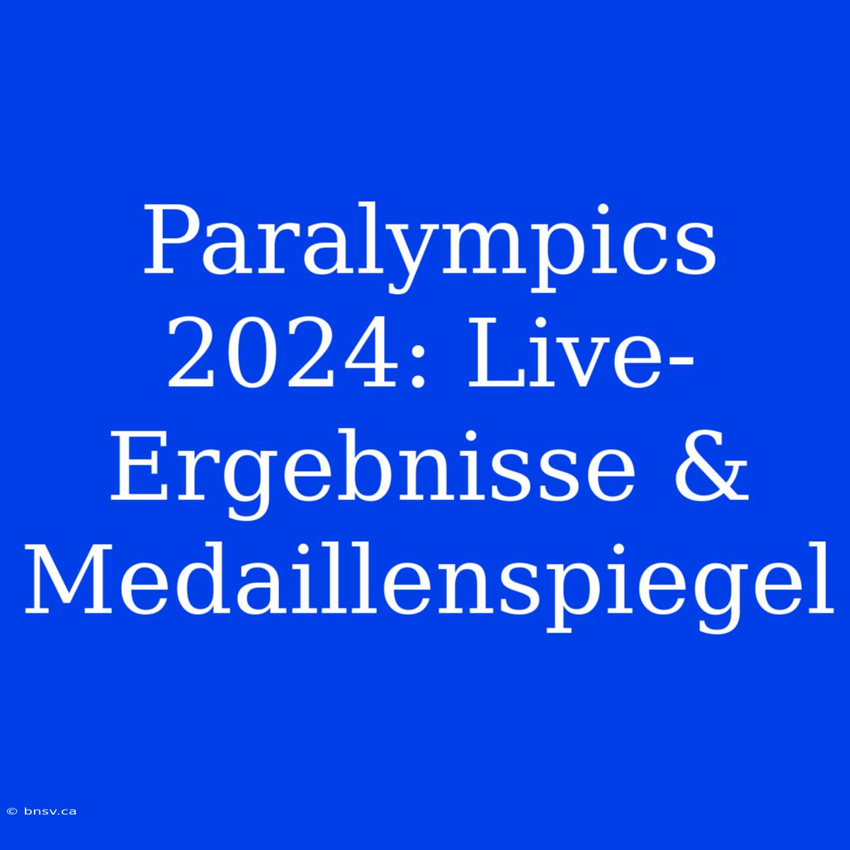 Paralympics 2024: Live-Ergebnisse & Medaillenspiegel