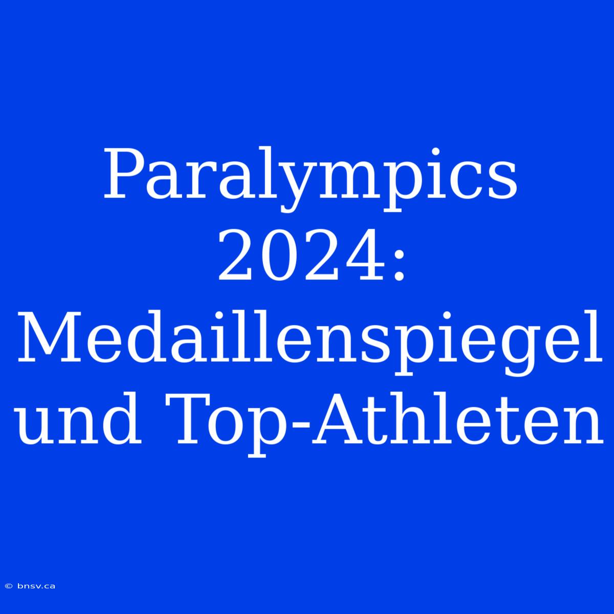 Paralympics 2024: Medaillenspiegel Und Top-Athleten