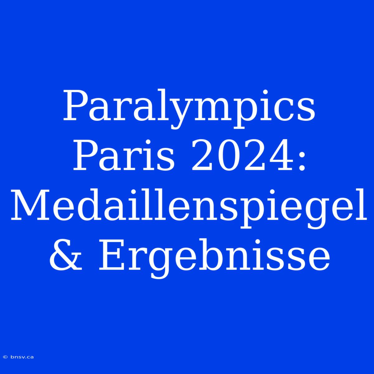 Paralympics Paris 2024: Medaillenspiegel & Ergebnisse