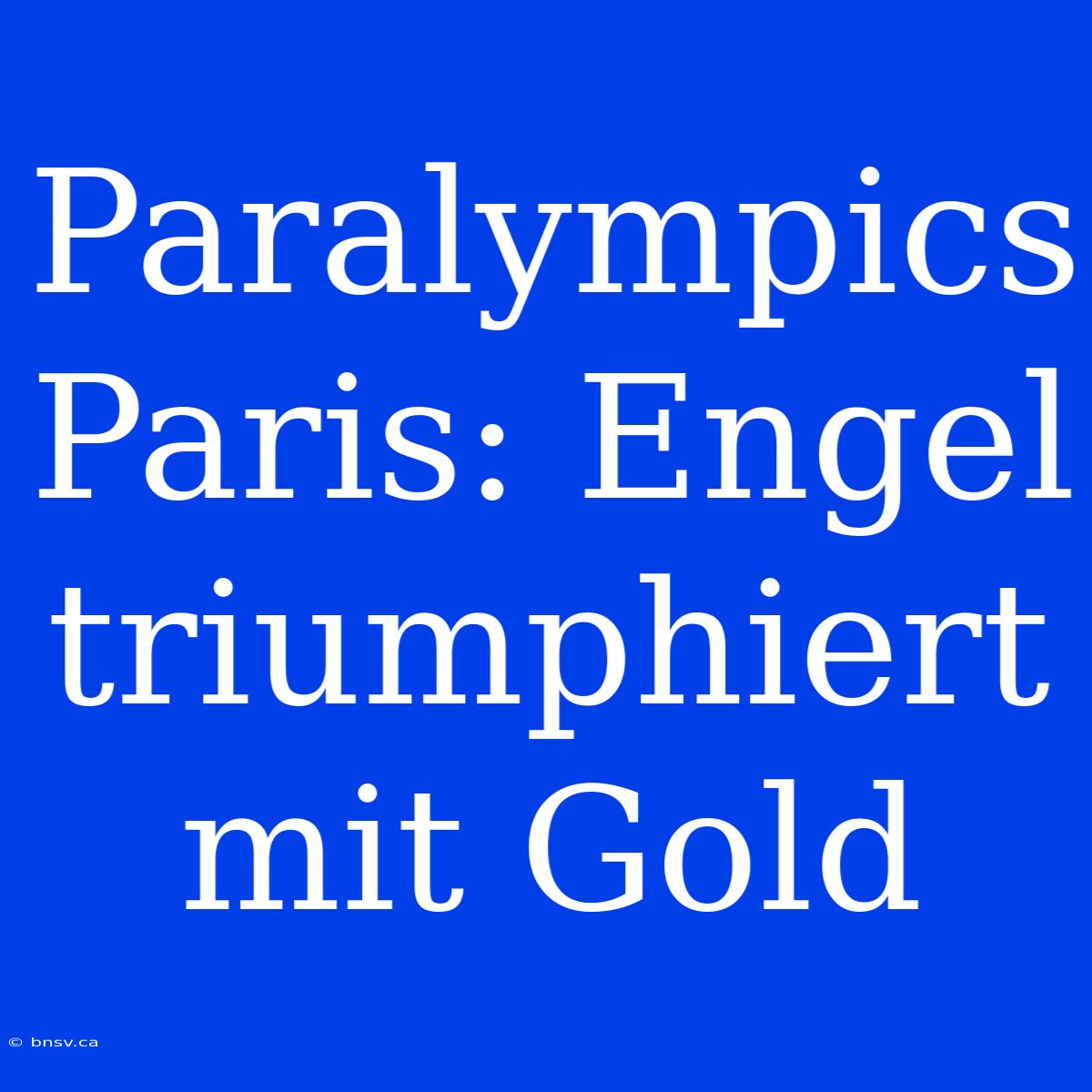 Paralympics Paris: Engel Triumphiert Mit Gold