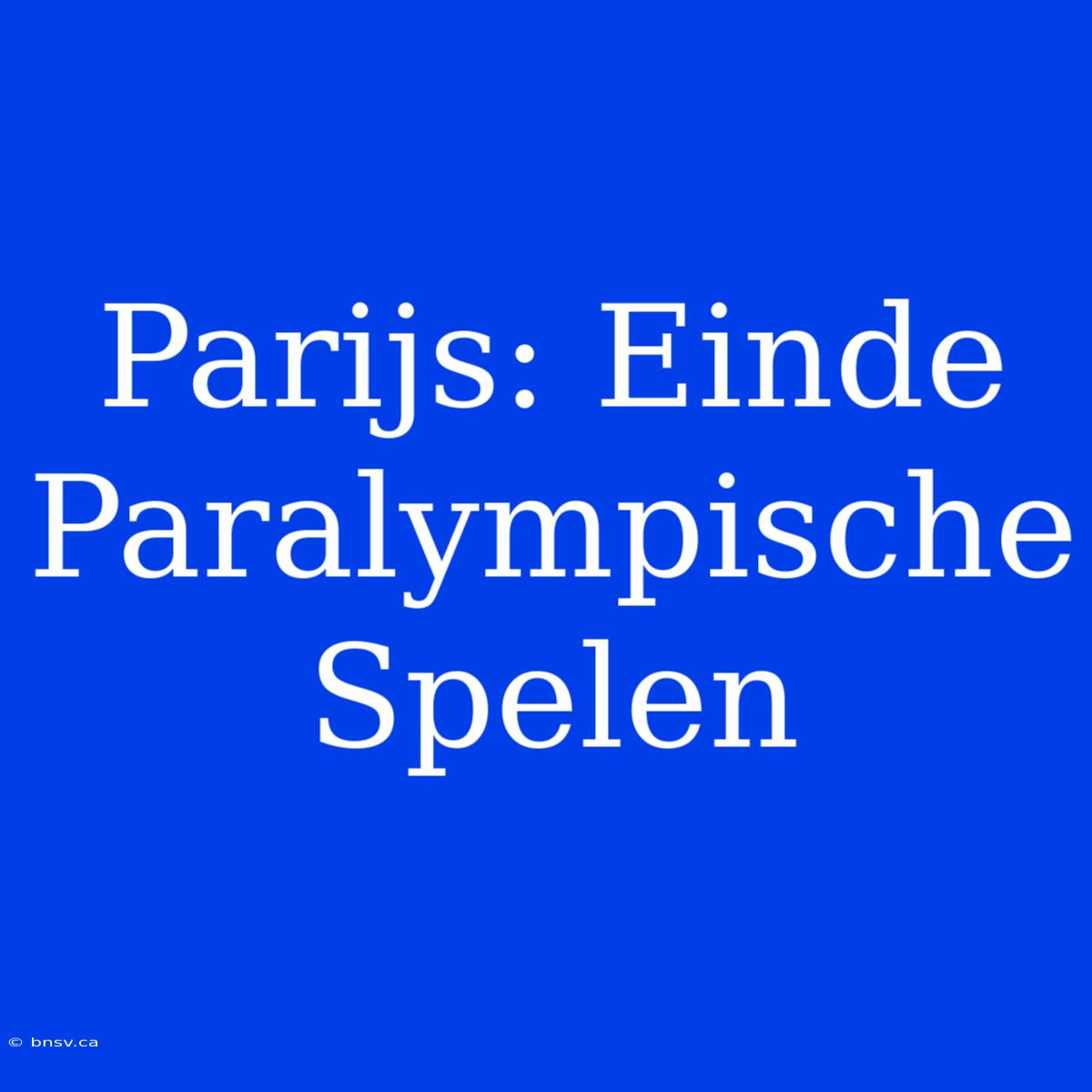 Parijs: Einde Paralympische Spelen