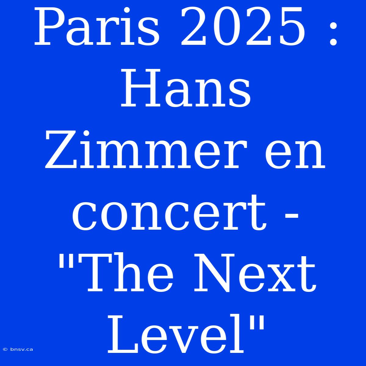 Paris 2025 : Hans Zimmer En Concert - 