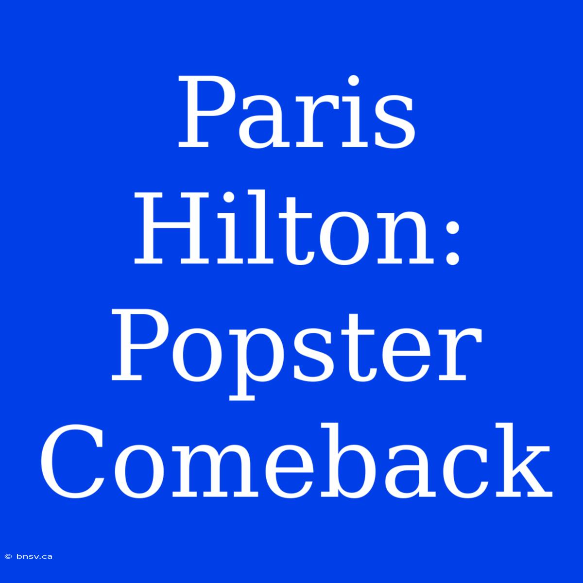 Paris Hilton: Popster Comeback