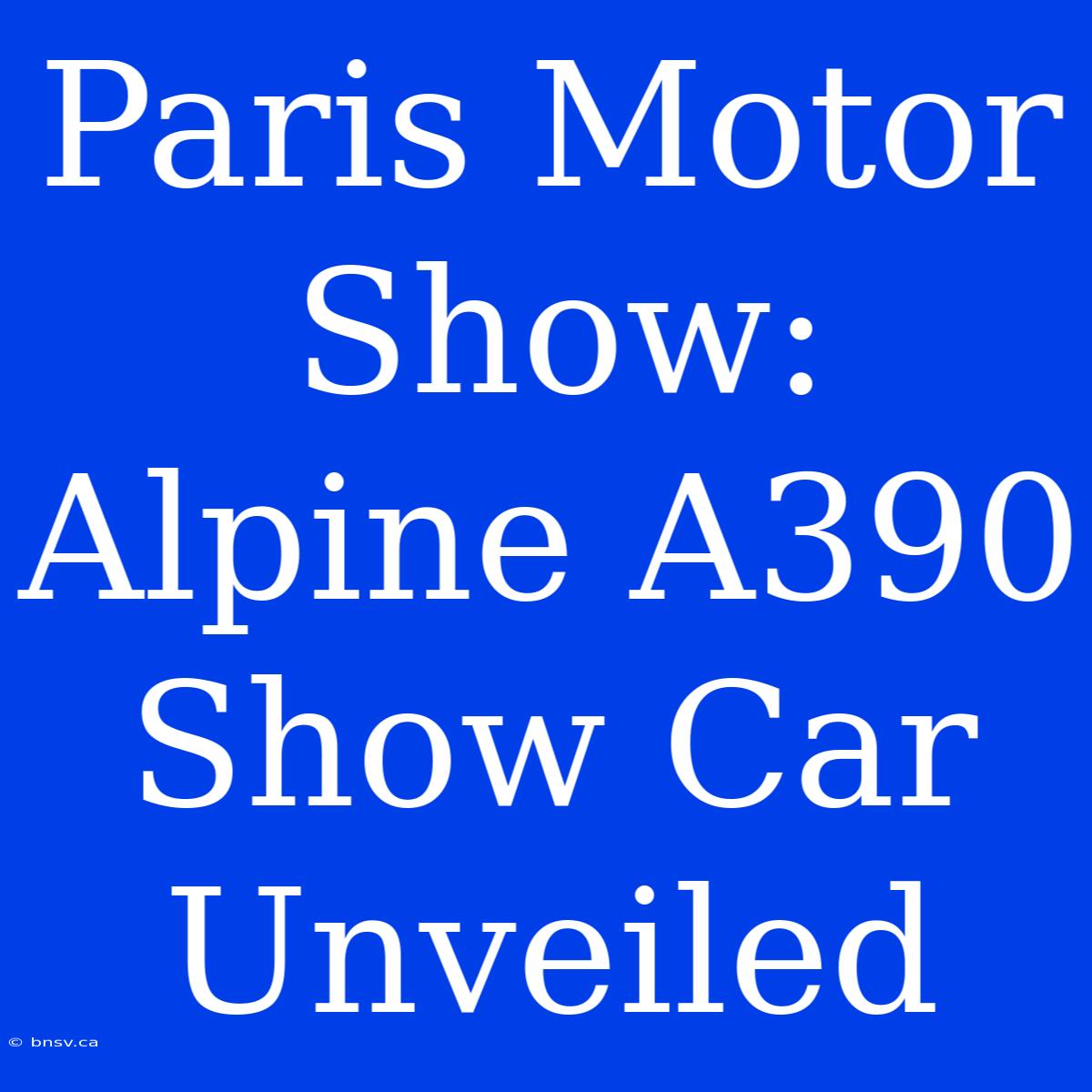 Paris Motor Show: Alpine A390 Show Car Unveiled