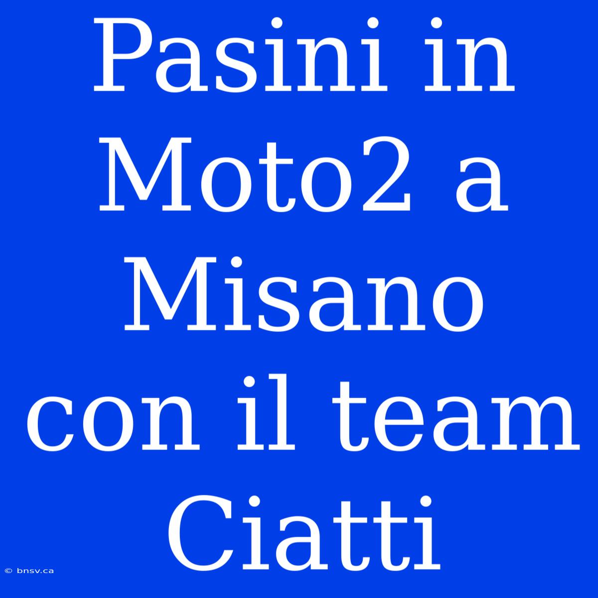 Pasini In Moto2 A Misano Con Il Team Ciatti