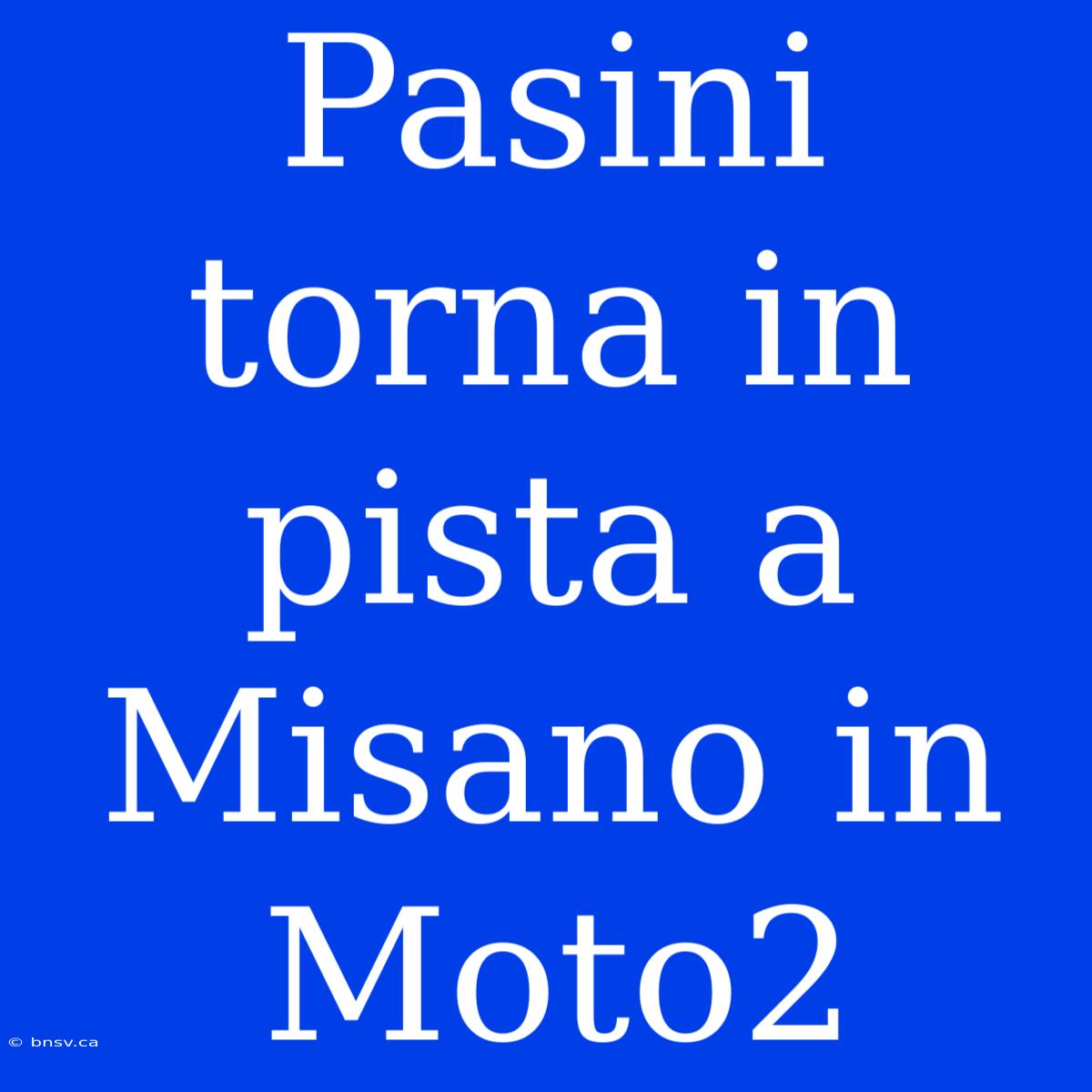 Pasini Torna In Pista A Misano In Moto2