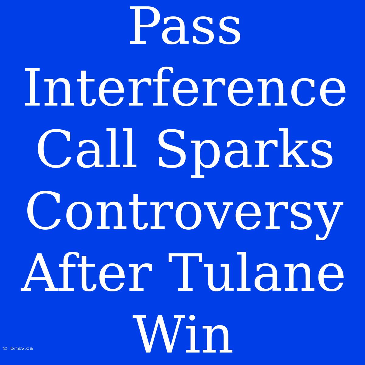 Pass Interference Call Sparks Controversy After Tulane Win