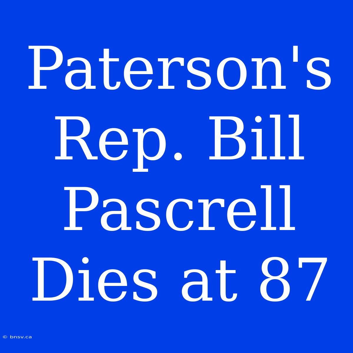 Paterson's Rep. Bill Pascrell Dies At 87