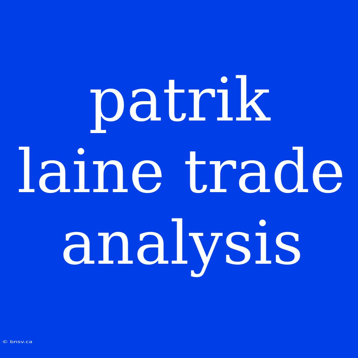 Patrik Laine Trade Analysis