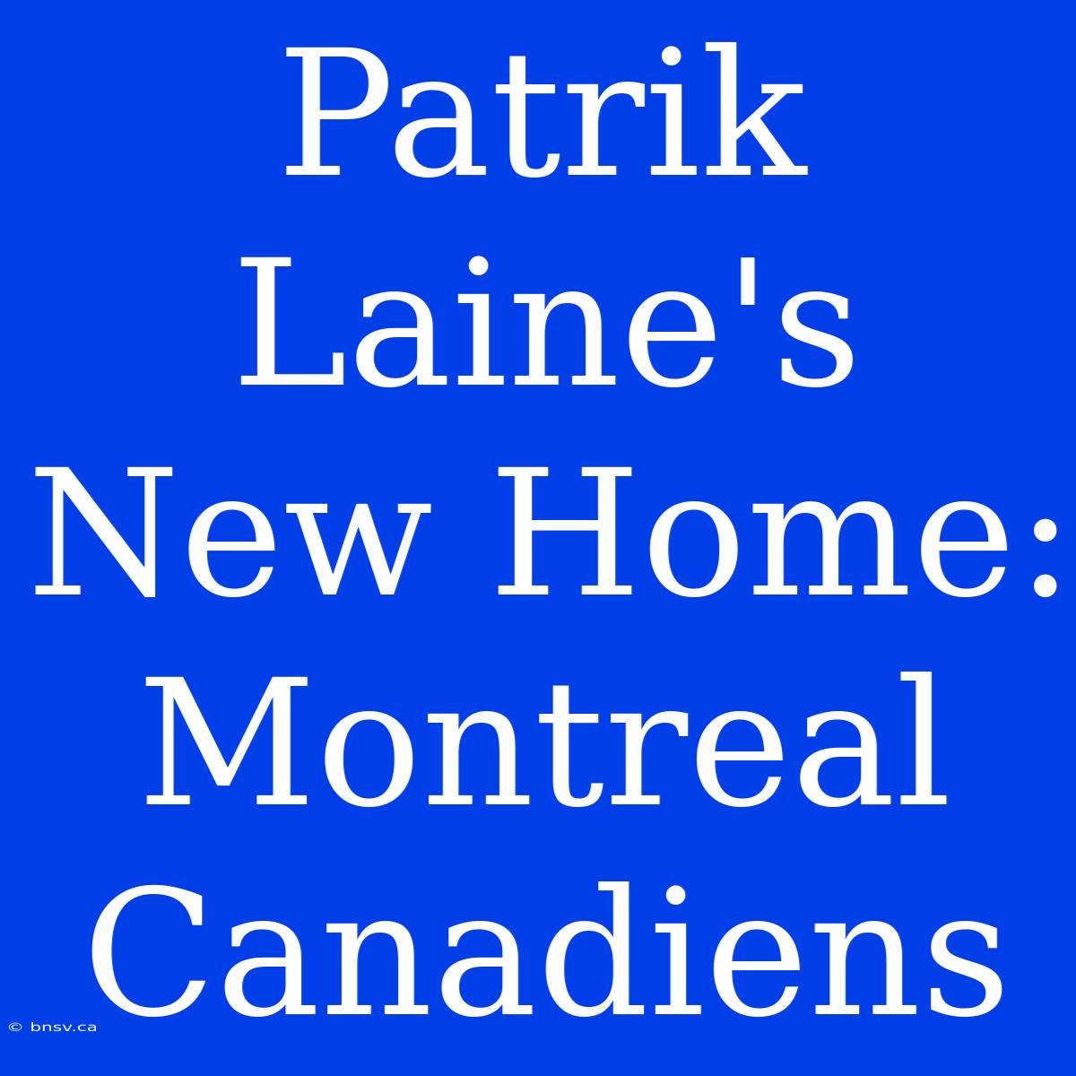 Patrik Laine's New Home: Montreal Canadiens