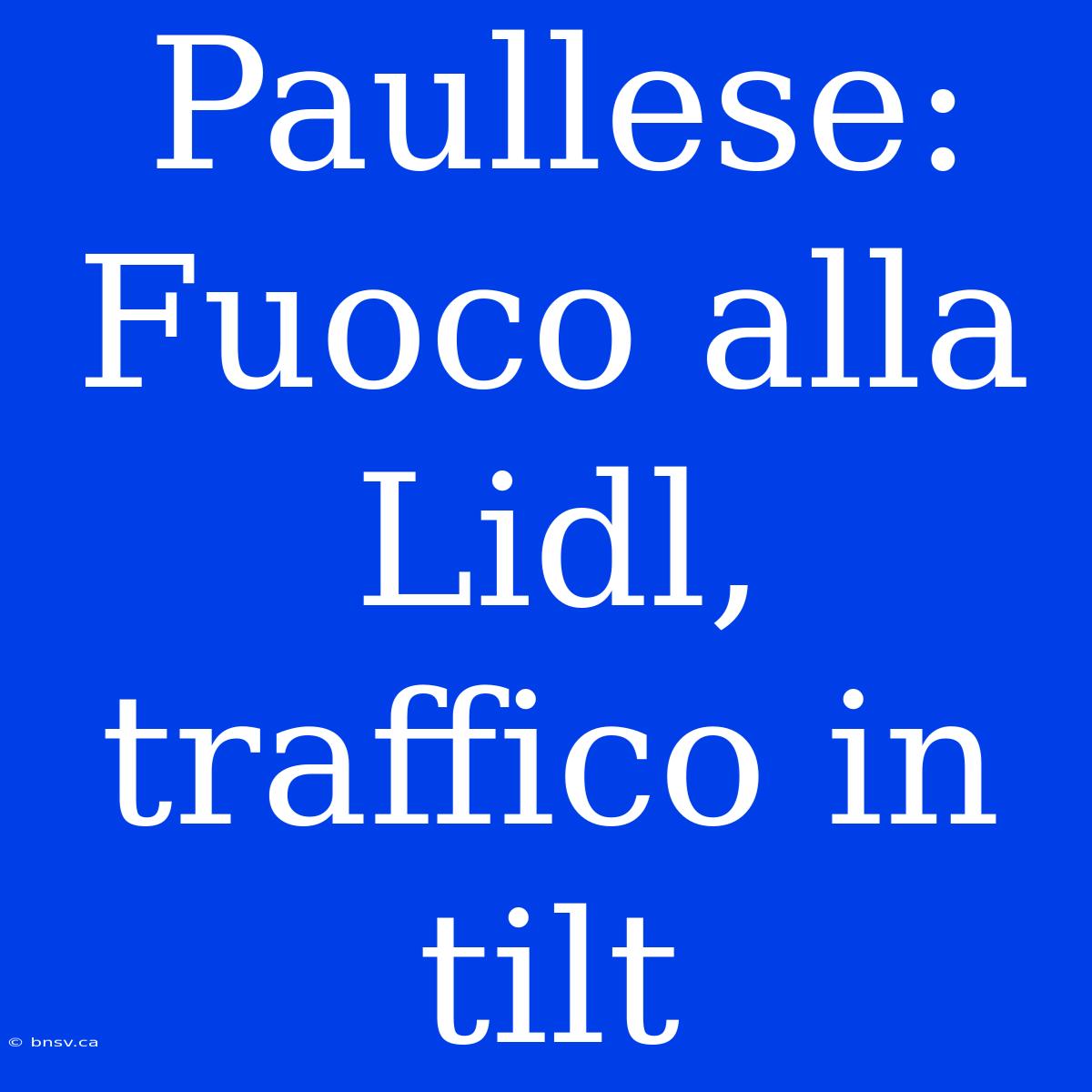 Paullese: Fuoco Alla Lidl, Traffico In Tilt