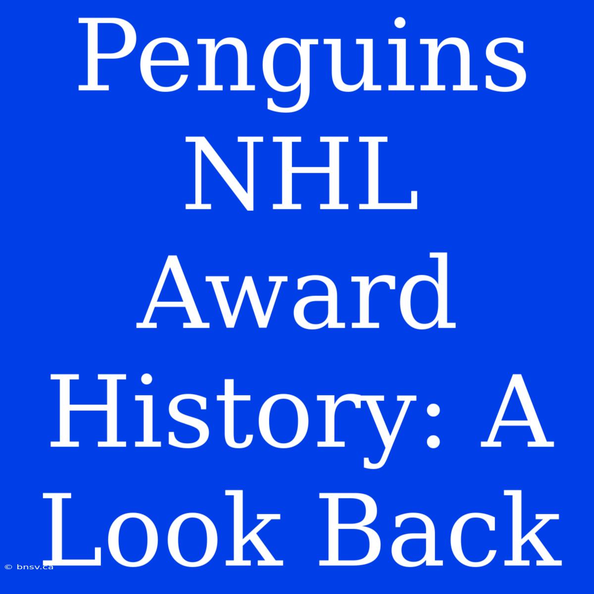 Penguins NHL Award History: A Look Back