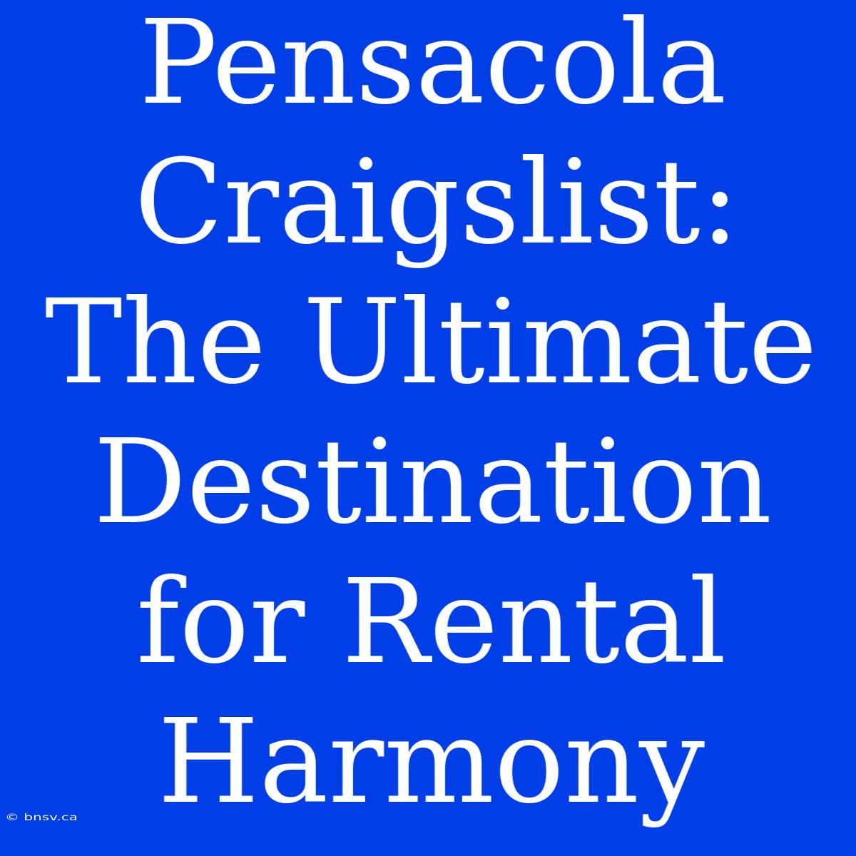 Pensacola Craigslist: The Ultimate Destination For Rental Harmony