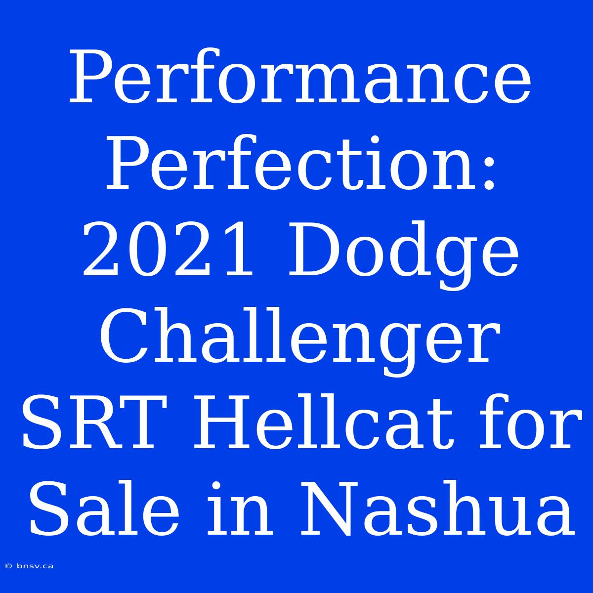 Performance Perfection: 2021 Dodge Challenger SRT Hellcat For Sale In Nashua