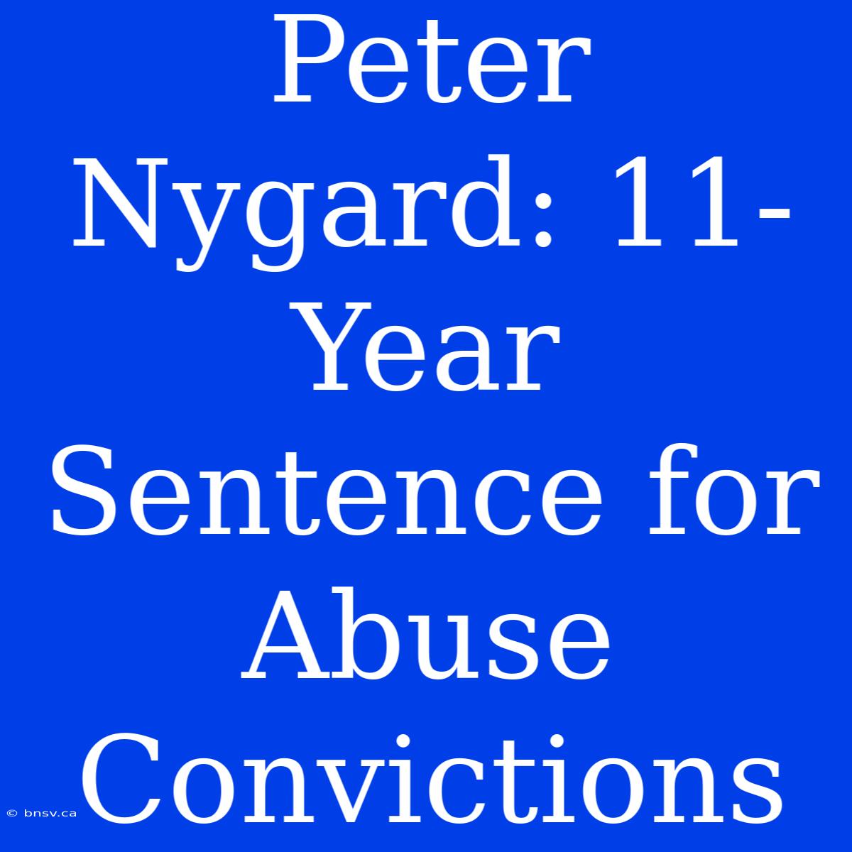 Peter Nygard: 11-Year Sentence For Abuse Convictions