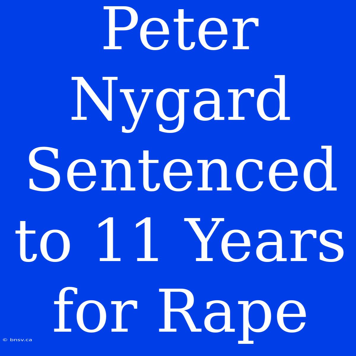 Peter Nygard Sentenced To 11 Years For Rape