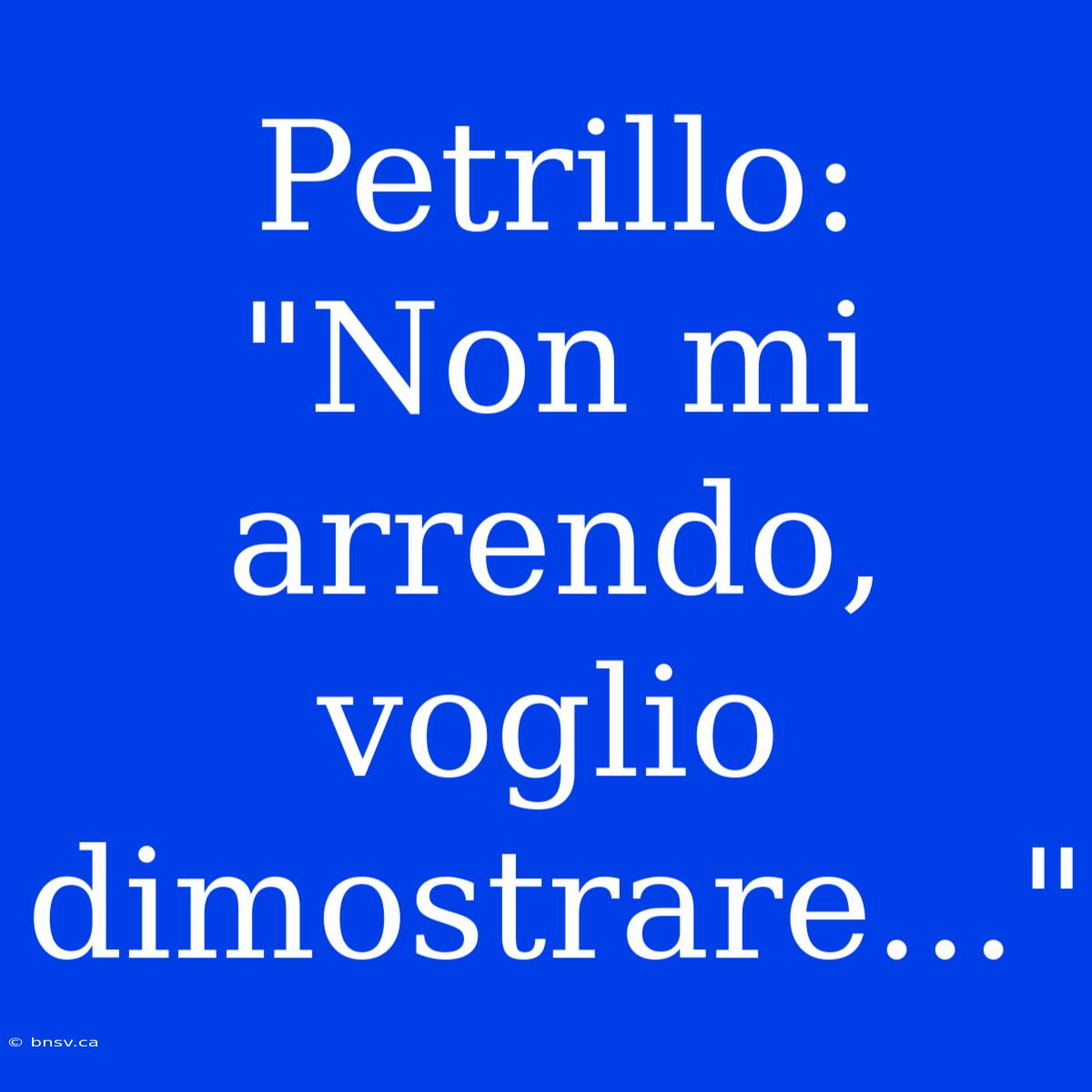 Petrillo: 