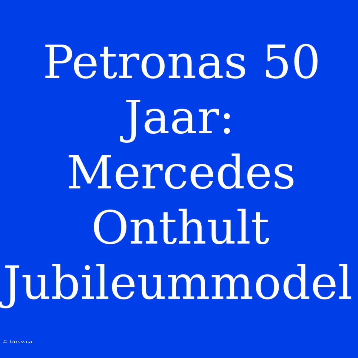 Petronas 50 Jaar: Mercedes Onthult Jubileummodel