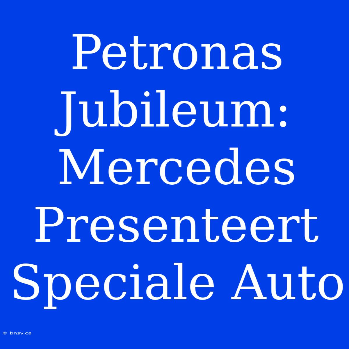 Petronas Jubileum: Mercedes Presenteert Speciale Auto