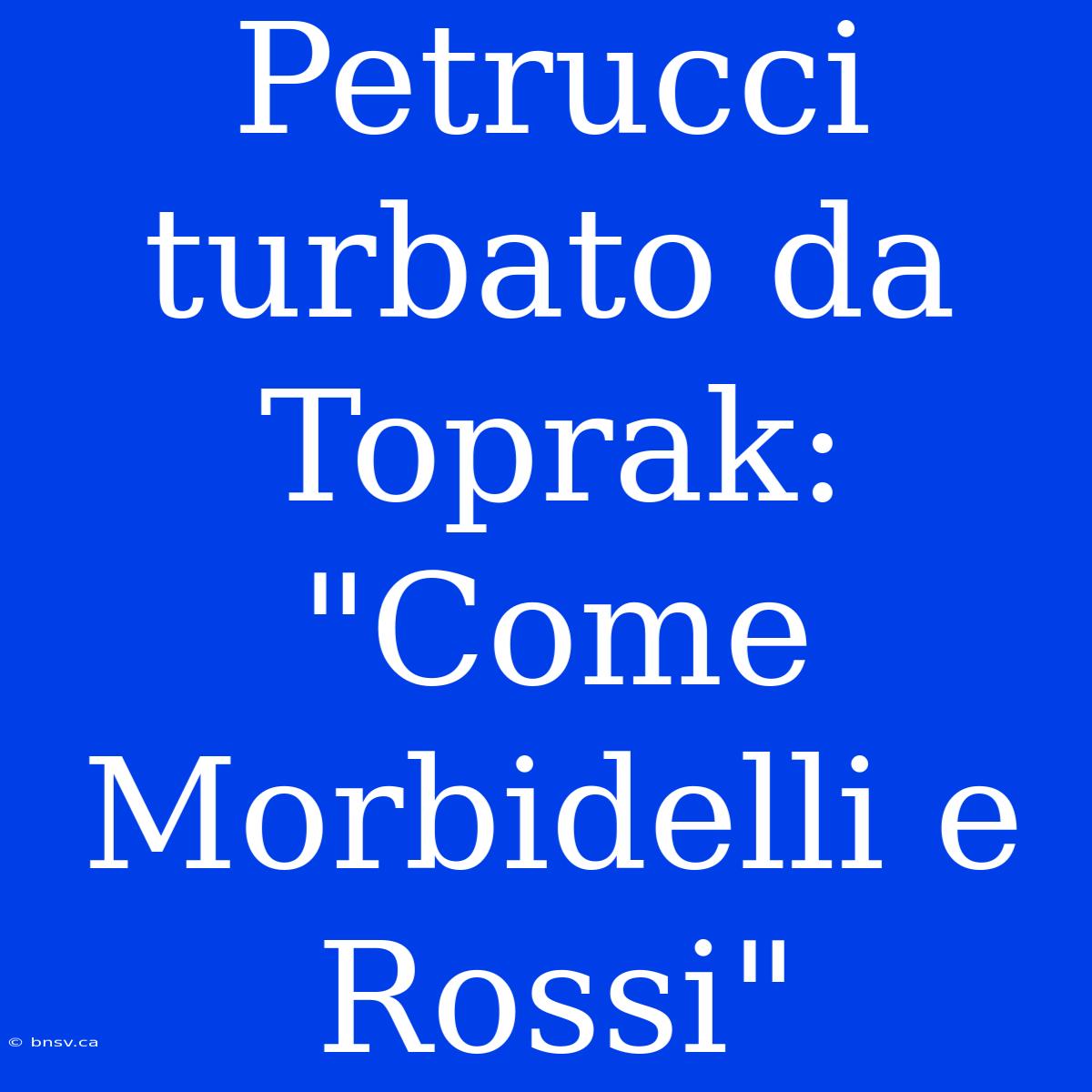 Petrucci Turbato Da Toprak: 