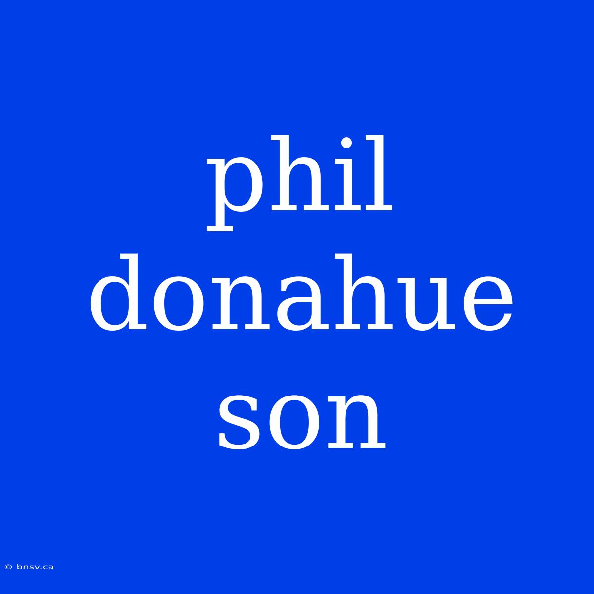 Phil Donahue Son