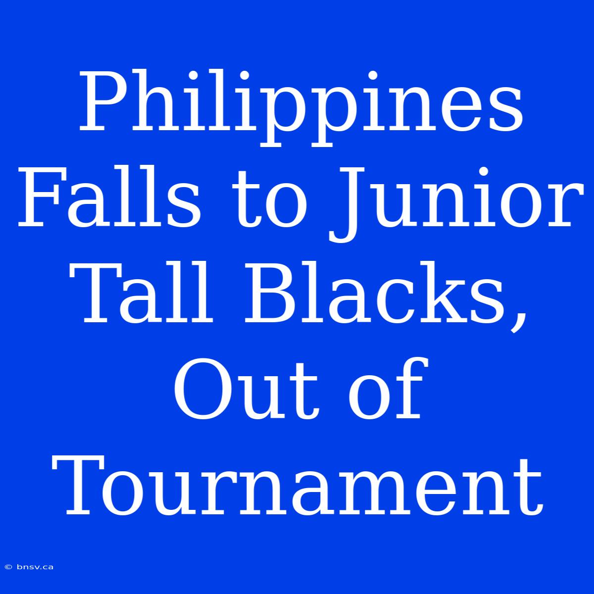 Philippines Falls To Junior Tall Blacks, Out Of Tournament