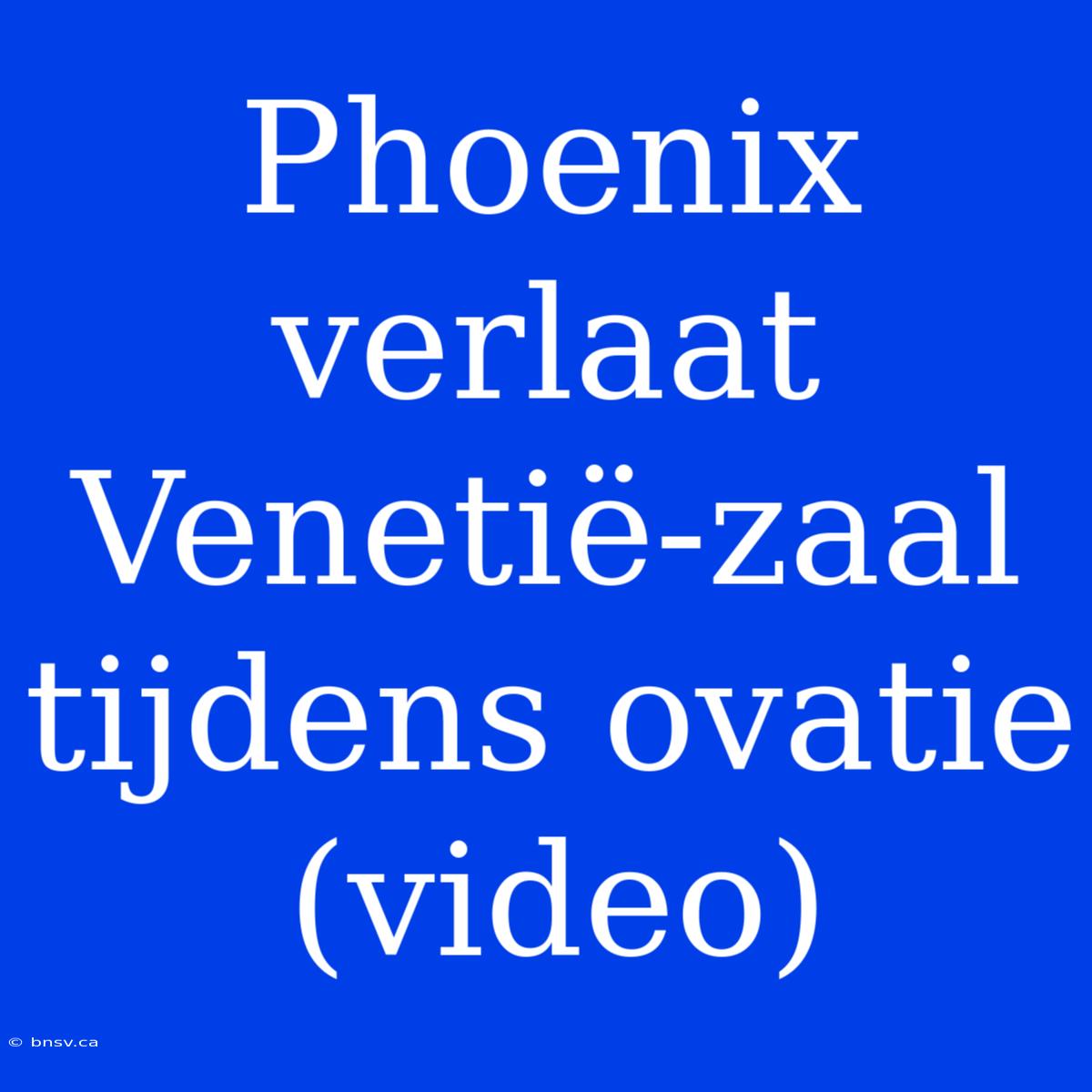 Phoenix Verlaat Venetië-zaal Tijdens Ovatie (video)