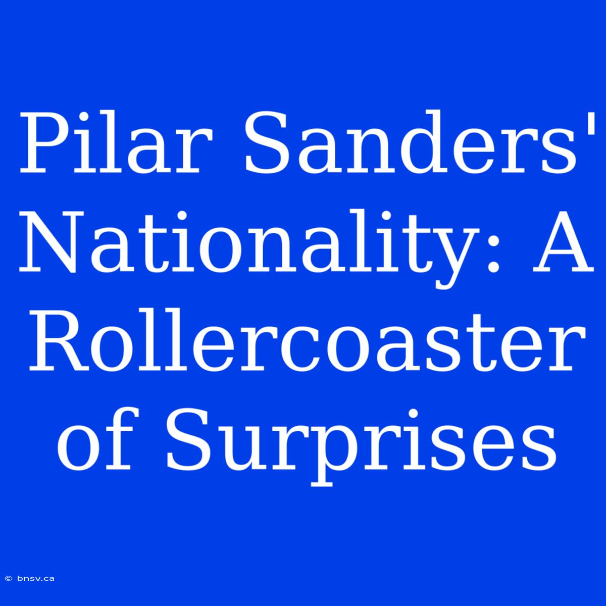 Pilar Sanders' Nationality: A Rollercoaster Of Surprises